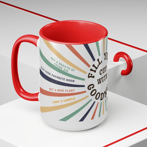 Fill your Cup with Goodness Mugs