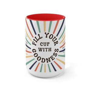 Fill your Cup with Goodness Mugs