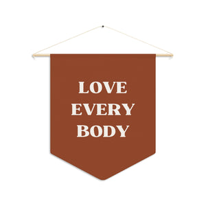 Love Every Body Pennant